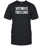 Kchenoweth Voting Is Tres Chic Shirt