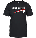 Just Suffer Shirt