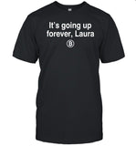It's Going Up Forever Laura Bitcoin Shirt