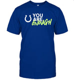 Kicking The Stigma You Are Enough T Shirt
