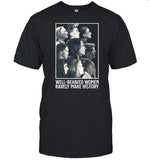 Kamala Harris Well Behaved Women Rarely Make History Shirt