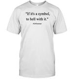If It's A Symbol, To Hell With It Shirts Jonathan Roumie