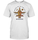 Goose Reach Up To The Sky When I Die Shirt_1