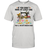 If You Don't Have At Least One Sewing Machine You'll Never Understand shirt
