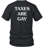 Libertycappy Taxes Are Gay Shirt