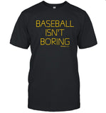 Limited Baseball Isn't Boring T-Shirt