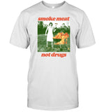 Limited Smoke Meat Not Drugs Natural Shirt