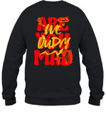 Limited Are You Mad Shirt