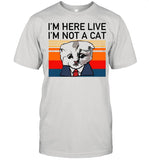im here live im not a cat vitage shirt