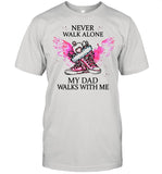 Chuck And Pearls Never Walk Alone My Dad Walks With Me shirt