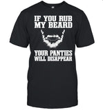 If you my beard your panties will disappear shirt