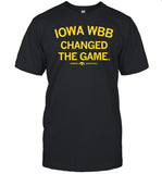 Iowa Wbb Changed The Game Shirt
