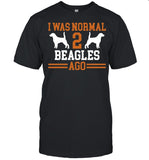 I Was Normal 2 Beagles Ago shirt