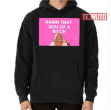 90 Day Fiance Angela Damn That Son Of A Bitch Unisex T-Shirt