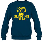 Iowa Has A Big Slinging Deac Sweatshirt