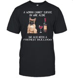 A Woman Cannot Survive On Wine Alone She Also Needs shirt_1