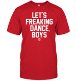 Let's Freaking Dance Boys