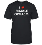 I Love Female Orgasm Ilovefemaleoorgasm.Com T Shirt