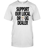 Key Glock Wearing Support Our Local Drug Dealer Shirt