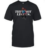 LA Galaxy They Not Like Us Shirt Limited