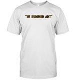 Im Bummed Aht New Shirt_1
