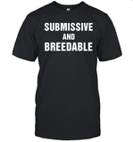 Jubes submissive and breedable shirt