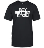 Limited Boy Better Know Shirt