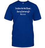 Limited I'm Here For The Mead Sorry Not Sorry Funny Shirt