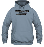 Isolated And Weird But Has Nice Titties And Great Music Taste Hooded Sweatshirt