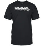 Jorgito Parrillero Wearing Bailamos Un Poquito Shirt