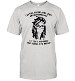 I’m Not Sugar And Spice Or Anything Nice shirt