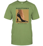 It's A Woman World You're Just Lucky To Be Here Shirt