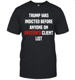 King Bau T-Shirt Trump Was Indicted Before Anyone On Epstein's Client List