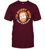 I'm Bobby Mom Bad Friends Podcast Tshirt