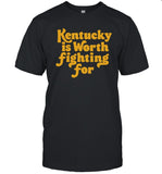 Kentucky Is Worth Fighting For Shirt Limited