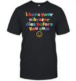 Akidearest I Hope Your Vibrator Dies Before You Cum Shirt