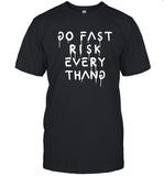 Ken Block Shirt, Go Fast Risk Everythang T-Shirt