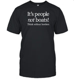 It's People Not Boats Think Without Borders T-Shirt