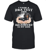 I took a Dna test and Dachshund is my son shirt
