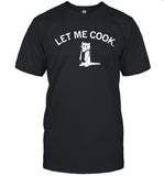 Let Me Cook Cat shirt