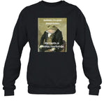Gentlemen It Is A Great Pleasure To Share Crewneck Sweatshirt