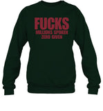 Fucks Millions Spoken Zero Given Sweatshirt