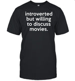 Jonathan Introverted But Willing To Discuss Movies Shirt