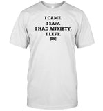 I Came I Saw I Had Anxiety I Left Hoesmad