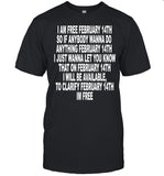 I Am Free February 14Th So If Anybody Wanna Do Anything February 14Th I Just Wanna Let You Know Tee
