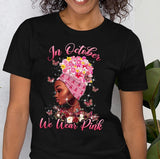 Black Women In October We Wear Pink Breast Cancer Lips Unisex T-shirt
