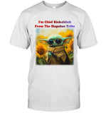 I'm Chief Kickabitch From The Slapahoe Tribe_1