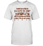 I Went On A Trip To Egypt 1987 T-Shirt Limited