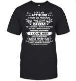 I Get My Attitude From My Freaking Awesome Mom shirt