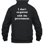I Don't Co-Parent With The Government Hoodie